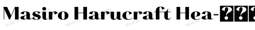 Masiro Harucraft Hea字体转换 Masiro Harucraft Hea字体转换